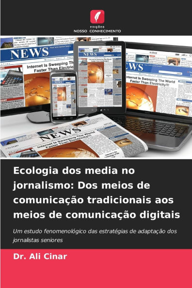 Ecologia dos media no jornalismo: Dos meios de comunicaï¿½ï¿½o tradicionais aos meios de comunicaï¿½ï¿½o digitais