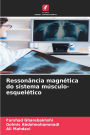 Ressonï¿½ncia magnï¿½tica do sistema mï¿½sculo-esquelï¿½tico