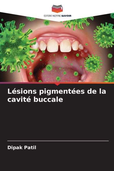 Lï¿½sions pigmentï¿½es de la cavitï¿½ buccale