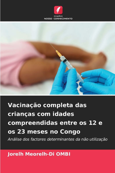 Vacinaï¿½ï¿½o completa das crianï¿½as com idades compreendidas entre os 12 e os 23 meses no Congo