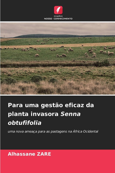 Para uma gestï¿½o eficaz da planta invasora Senna obtufifolia