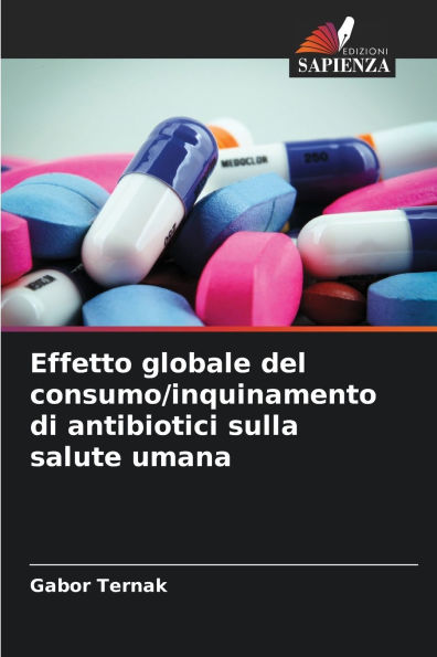 Effetto globale del consumo/inquinamento di antibiotici sulla salute umana