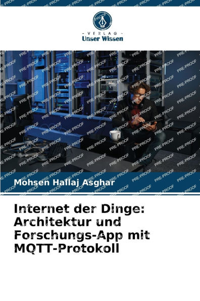 Internet der Dinge: Architektur und Forschungs-App mit MQTT-Protokoll