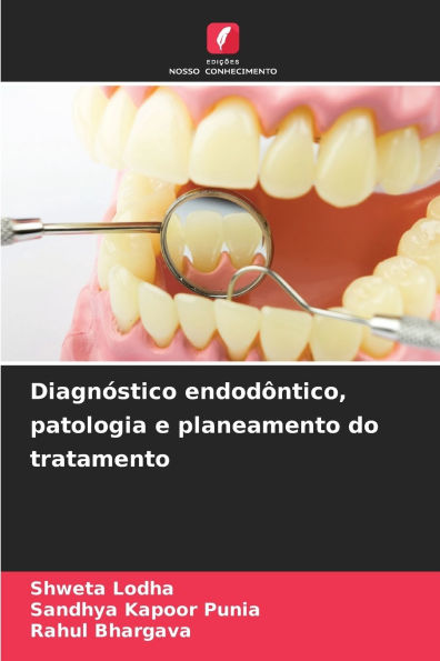 Diagnï¿½stico endodï¿½ntico, patologia e planeamento do tratamento