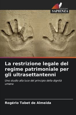 La restrizione legale del regime patrimoniale per gli ultrasettantenni