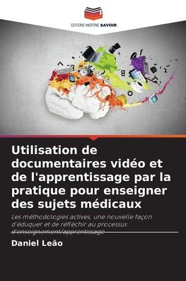 Utilisation de documentaires vidï¿½o et de l'apprentissage par la pratique pour enseigner des sujets mï¿½dicaux