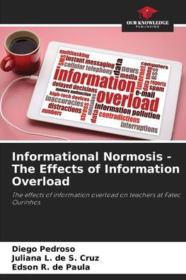 Informational Normosis - The Effects of Information Overload