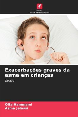 Exacerbaï¿½ï¿½es graves da asma em crianï¿½as