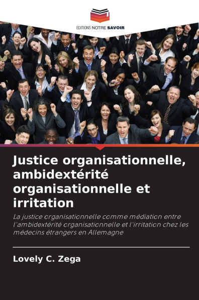 Justice organisationnelle, ambidextï¿½ritï¿½ organisationnelle et irritation