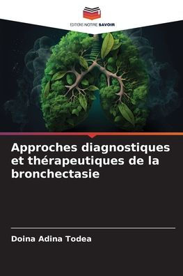 Approches diagnostiques et thï¿½rapeutiques de la bronchectasie