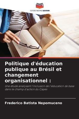 Politique d'ï¿½ducation publique au Brï¿½sil et changement organisationnel