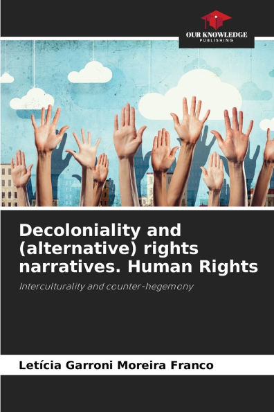 Decoloniality and (alternative) rights narratives. Human Rights