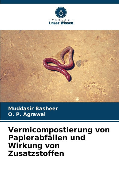 Vermicompostierung von Papierabfï¿½llen und Wirkung von Zusatzstoffen