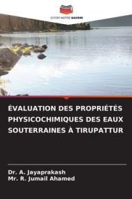 Title: ï¿½valuation Des Propriï¿½tï¿½s Physicochimiques Des Eaux Souterraines ï¿½ Tirupattur, Author: A Jayaprakash