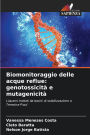 Biomonitoraggio delle acque reflue: genotossicitï¿½ e mutagenicitï¿½