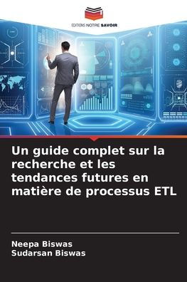 Un guide complet sur la recherche et les tendances futures en matiï¿½re de processus ETL