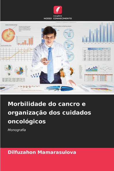 Morbilidade do cancro e organizaï¿½ï¿½o dos cuidados oncolï¿½gicos