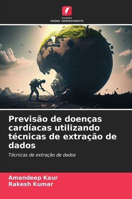 Previsï¿½o de doenï¿½as cardï¿½acas utilizando tï¿½cnicas de extraï¿½ï¿½o de dados