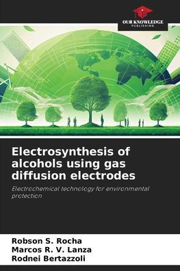 Electrosynthesis of alcohols using gas diffusion electrodes