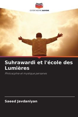 Suhrawardi et l'ï¿½cole des Lumiï¿½res