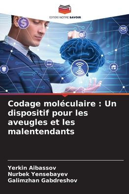 Codage molï¿½culaire: Un dispositif pour les aveugles et les malentendants