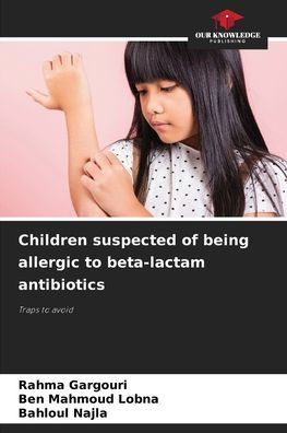 Children suspected of being allergic to beta-lactam antibiotics