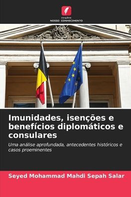 Imunidades, isenï¿½ï¿½es e benefï¿½cios diplomï¿½ticos e consulares