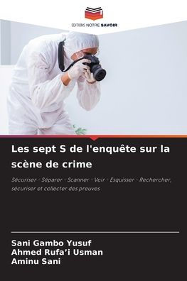 Les sept S de l'enquï¿½te sur la scï¿½ne de crime