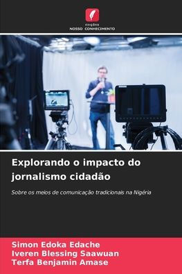 Explorando o impacto do jornalismo cidadï¿½o