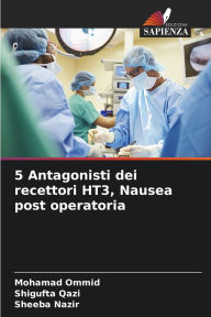 Title: 5 Antagonisti dei recettori HT3, Nausea post operatoria, Author: Mohamad Ommid