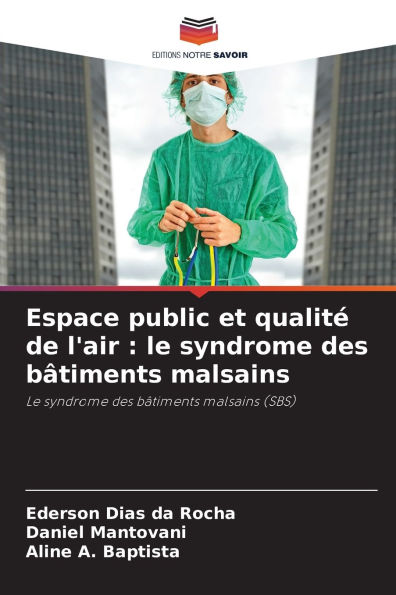 Espace public et qualitï¿½ de l'air: le syndrome des bï¿½timents malsains