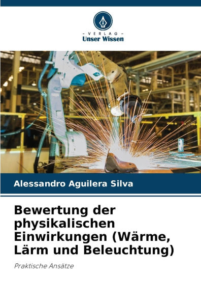 Bewertung der physikalischen Einwirkungen (Wï¿½rme, Lï¿½rm und Beleuchtung)