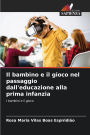 Il bambino e il gioco nel passaggio dall'educazione alla prima infanzia
