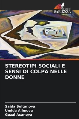 Stereotipi Sociali E Sensi Di Colpa Nelle Donne