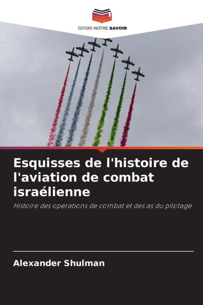 Esquisses de l'histoire de l'aviation de combat israï¿½lienne