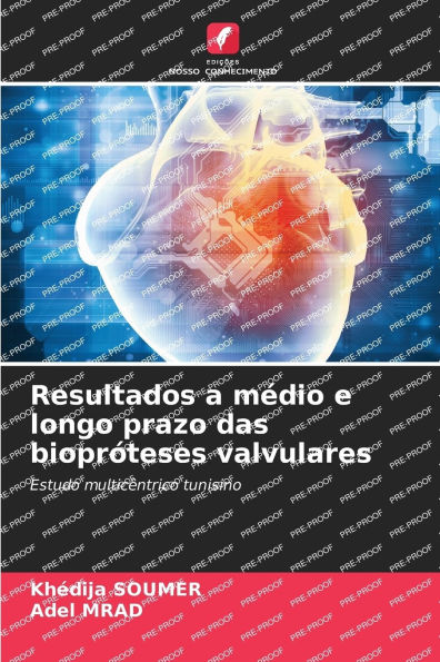 Resultados a mï¿½dio e longo prazo das bioprï¿½teses valvulares