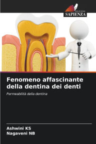 Title: Fenomeno affascinante della dentina dei denti, Author: Ashwini Ks