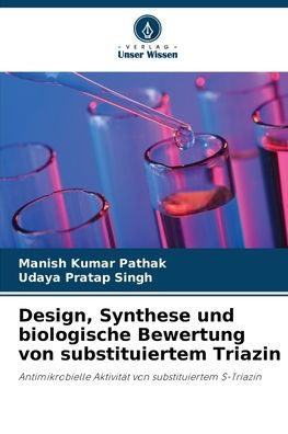 Design, Synthese und biologische Bewertung von substituiertem Triazin