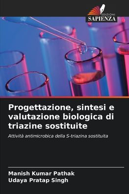 Progettazione, sintesi e valutazione biologica di triazine sostituite