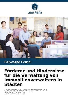 Fï¿½rderer und Hindernisse fï¿½r die Verwaltung von Immobilienverwaltern in Stï¿½dten