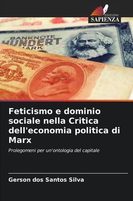 Feticismo e dominio sociale nella Critica dell'economia politica di Marx