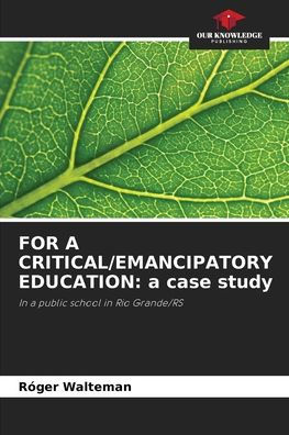 For a Critical/Emancipatory Education: a case study