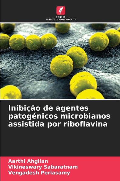Inibiï¿½ï¿½o de agentes patogï¿½nicos microbianos assistida por riboflavina