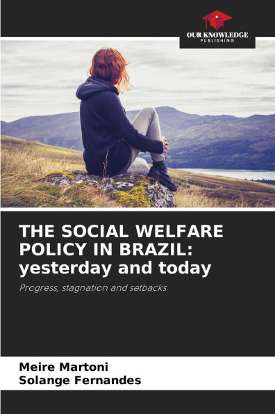 The Social Welfare Policy in Brazil: yesterday and today