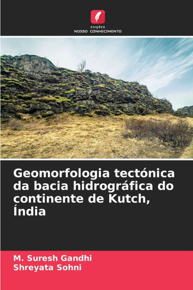 Geomorfologia tectï¿½nica da bacia hidrogrï¿½fica do continente de Kutch, ï¿½ndia