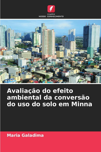 Avaliaï¿½ï¿½o do efeito ambiental da conversï¿½o do uso do solo em Minna