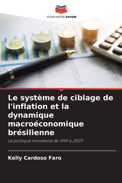 Le systï¿½me de ciblage de l'inflation et la dynamique macroï¿½conomique brï¿½silienne