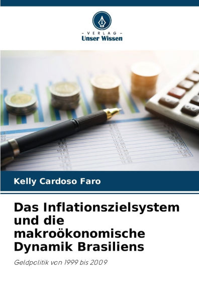 Das Inflationszielsystem und die makroï¿½konomische Dynamik Brasiliens