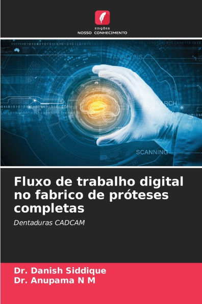 Fluxo de trabalho digital no fabrico de prï¿½teses completas