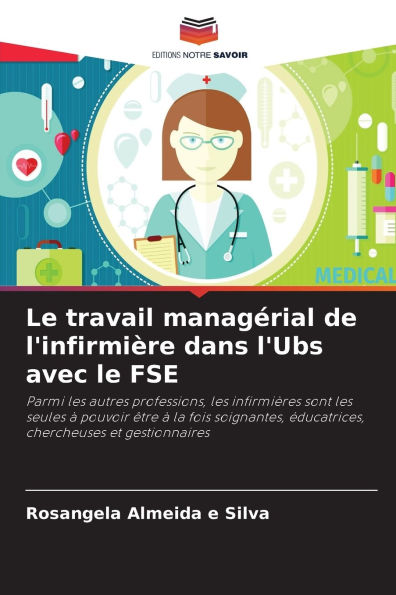 Le travail managï¿½rial de l'infirmiï¿½re dans l'Ubs avec le FSE